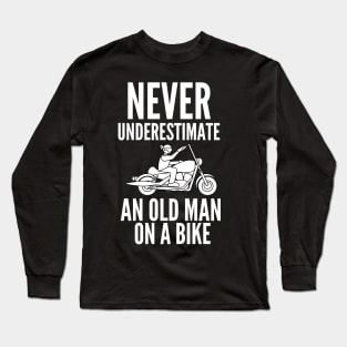 Never underestimate an old man on a bike Long Sleeve T-Shirt